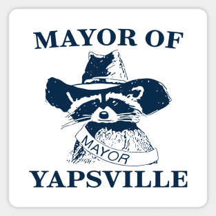 Funny Raccoon Mayor Of Yapsville Magnet